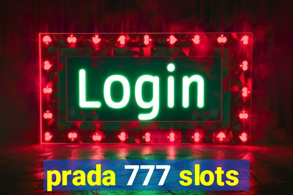 prada 777 slots